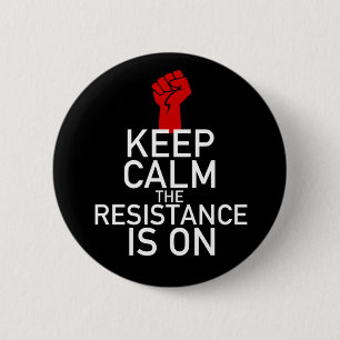 Keep Calm the Resistance is On 6 Cm Round Badge