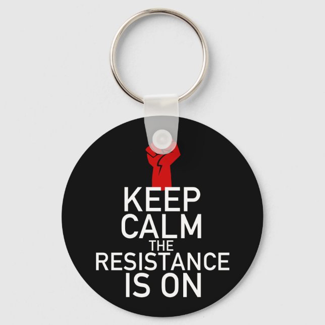 Keep Calm the Resistance is On Key Ring (Front)