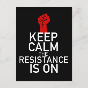 Keep Calm the Resistance is On Postcard