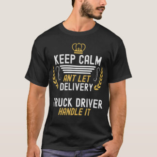 Keep calm the truck driver makes dad alpaca backgr T-Shirt