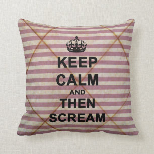 Keep Calm & Then Scream Cushion