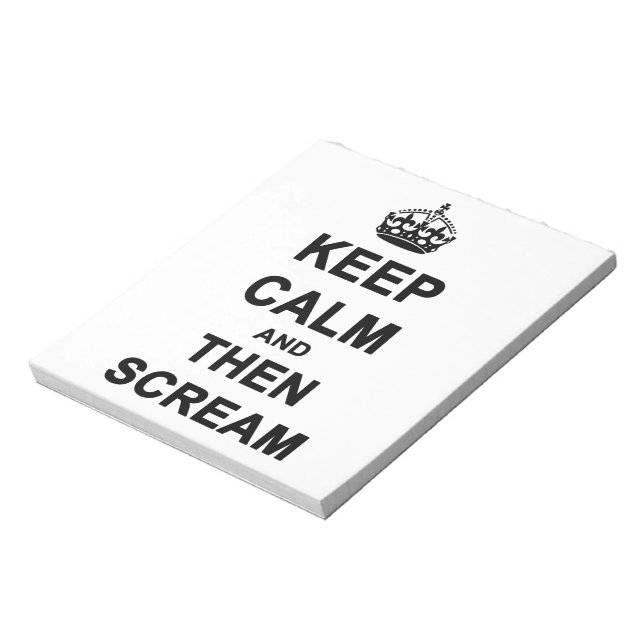 Keep Calm & Then Scream Notepad (Rotated)