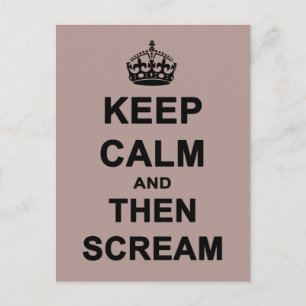 Keep Calm & Then Scream Postcard