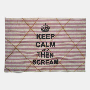 Keep Calm & Then Scream Tea Towel