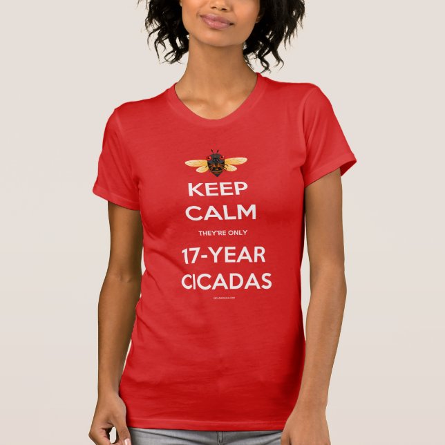 Keep Calm They're Only 17-Year Cicadas T-Shirt (Front)