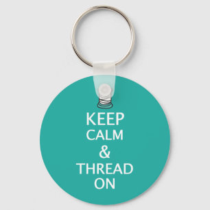 Keep Calm Thread On {Dark} Key Ring