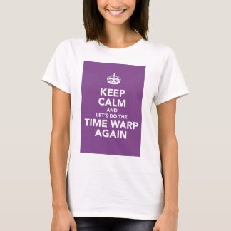 keep calm (time warp) T-Shirt
