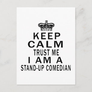 Keep Calm Trust Me I Am A Stand-up comedian Postcard