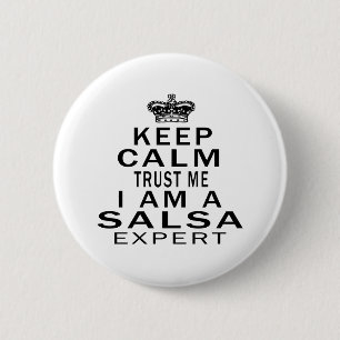 Keep calm trust me I'm a Salsa expert 6 Cm Round Badge