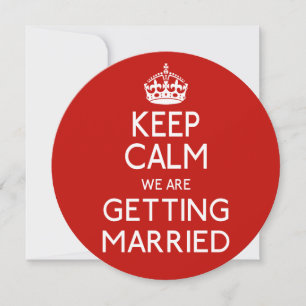 Keep Calm We Are Getting Married - Wedding Invitation