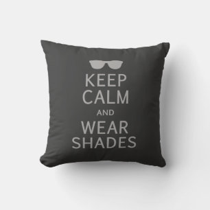 Keep Calm & Wear Shades custom pillow