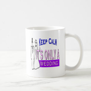 Keep Calm Wedding Coffee Mug