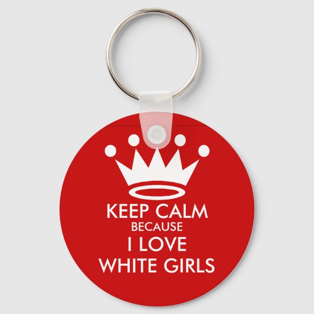 Keep Calm White Girls Key Chain (Front)