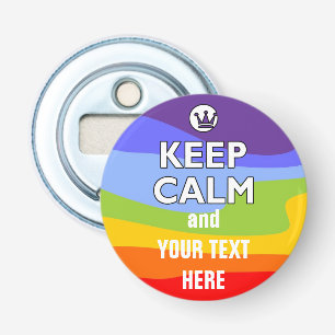 KEEP CALM white + your background image Bottle Opener