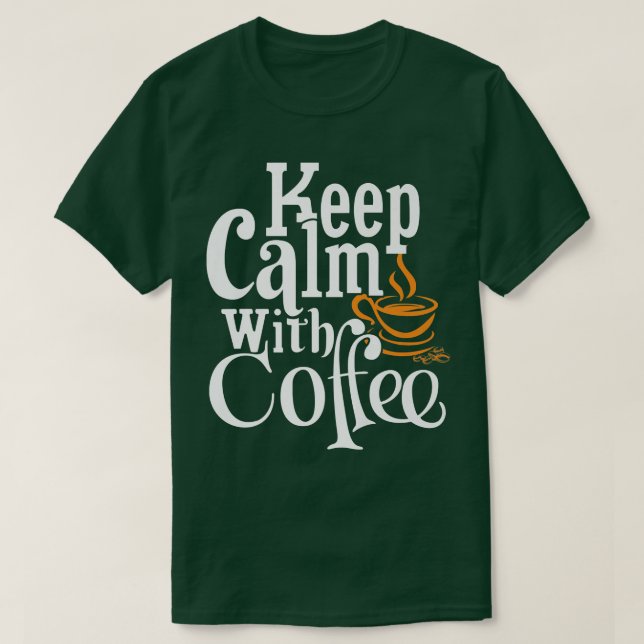 Keep Calm With Coffee Funny Premium  T-Shirt (Design Front)