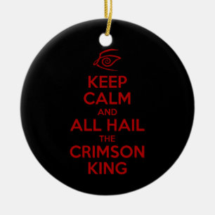 Keep Calm with the Crimson King Ceramic Ornament