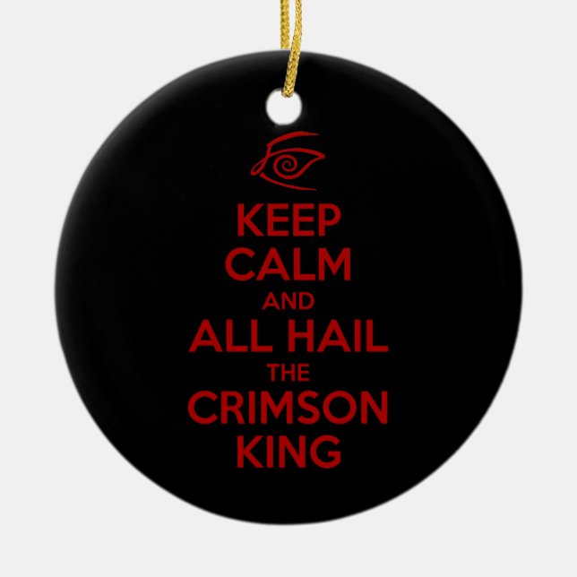 Keep Calm with the Crimson King Ceramic Ornament (Front)