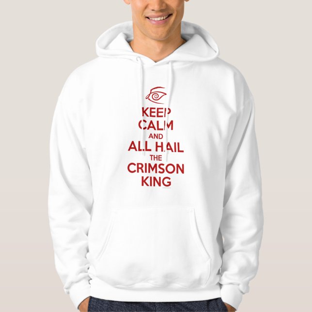 Keep Calm with the Crimson King Hoodie (Front)