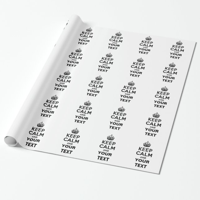 Keep Calm with Your Text Wrapping Paper (Unrolled)