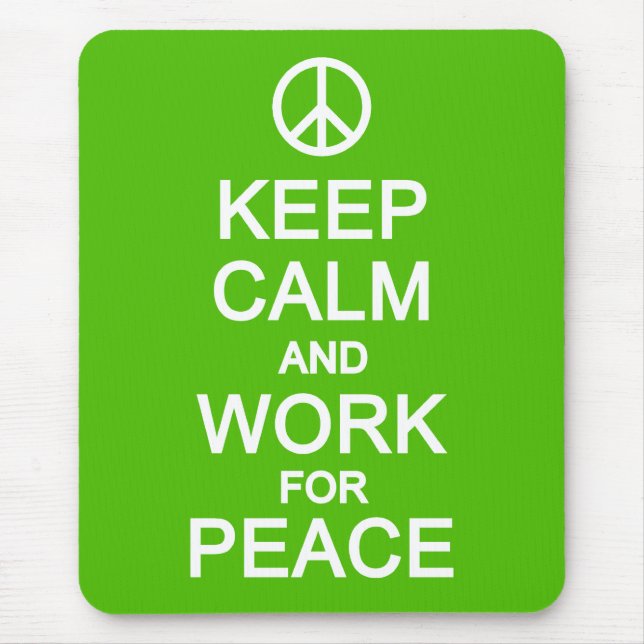 Keep Calm & Work for Peace mousepad (Front)