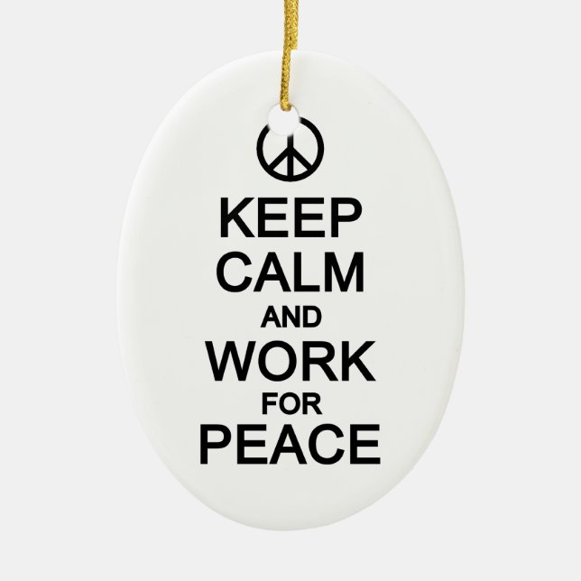 Keep Calm & Work For Peace ornament, customise Ceramic Ornament (Front)