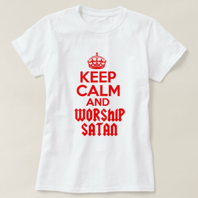 Keep Calm worship Satan T-Shirt (Design Front)