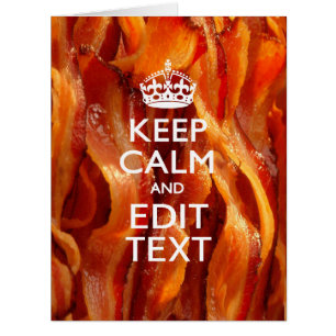 Keep Calm Your Text on Sizzling Bacon