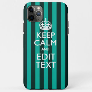 Keep Calm Your Text on Turquoise Stripes Accent iPhone 11 Pro Max Case