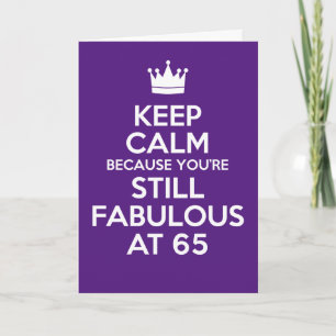 Keep Calm You're Fabulous At 65 Birthday Card