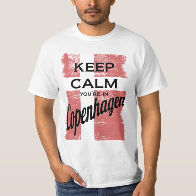 Keep Calm, you're in Copenhagen T-Shirt (Front)
