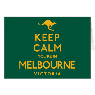 Keep Calm You're in Melbourne!