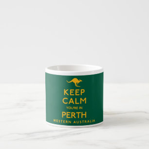 Keep Calm You're in Perth! Espresso Cup