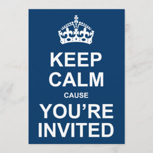Keep Calm You're Invited Party Invite