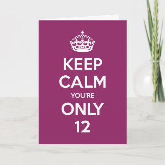 Keep Calm You're Only 12 Birthday Card - Purple