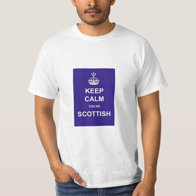 Keep Calm, You're Scottish T-Shirt (Front)