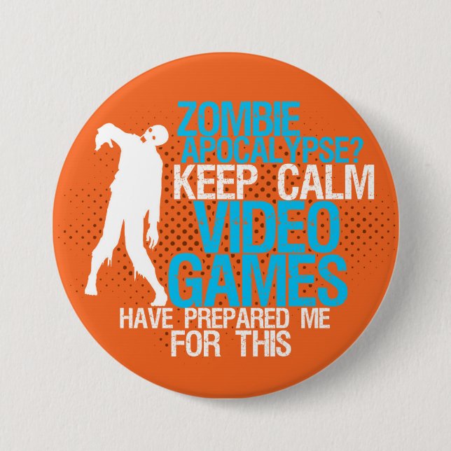 Keep Calm Zombie Apocalypse Funny Gaming Button (Front)