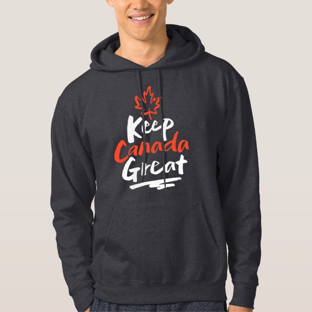 Keep CANADA Great!  Canadian Maple Leaf Make Again Hoodie (Front)