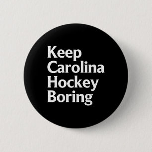 Keep Carolina Hockey Boring (1) 6 Cm Round Badge