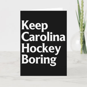 Keep Carolina Hockey Boring (1) Card