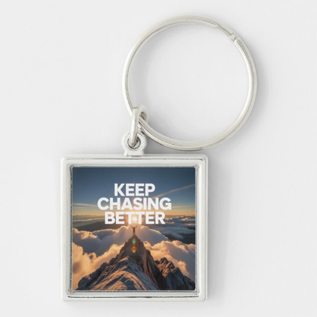 Keep Chasing Better Key Ring (Front)