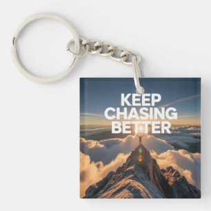 Keep Chasing Better Key Ring