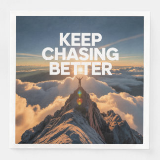 Keep Chasing Better Napkin