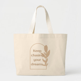 'Keep Chasing Your Dreams' Minimalist Botanical Large Tote Bag