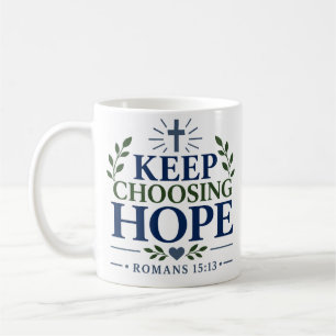 Keep Choosing Hope Christian Hope Quote Coffee Mug