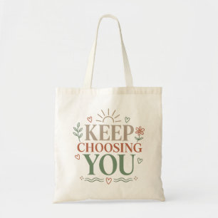 Keep Choosing You Inspirational Botanical Design Tote Bag