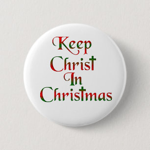 Keep Christ In Christmas Badges / Buttons