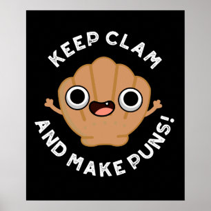 Keep Clam And Make Puns Funny Shell Pun Dark BG Poster