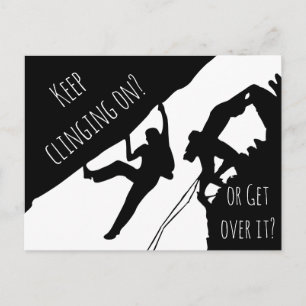Keep Clinging On Or Get Over It? Rock Climbing Postcard