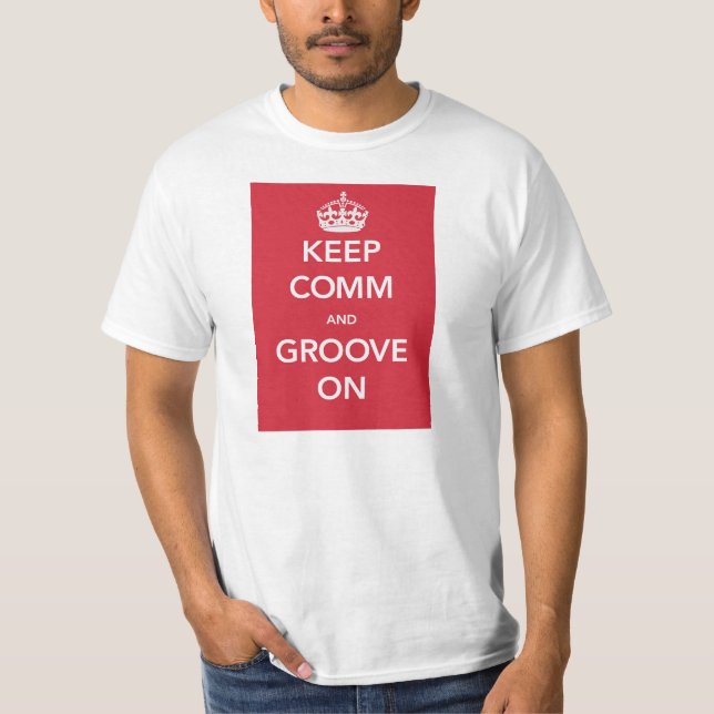 Keep COMM & Groove On T-Shirt (Front)