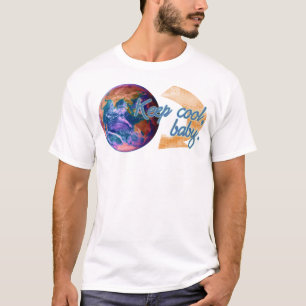 Keep Cool, Baby. T-Shirt